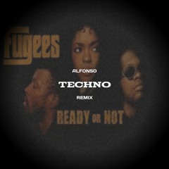 READY OR NOT |  ALFONSO TECHNO REMIX