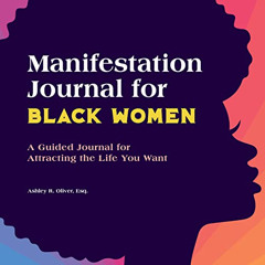 FREE PDF 🖍️ Manifestation Journal for Black Women: A Guided Journal for Attracting t