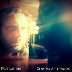 Zensday Afternoon by Paul Landry
