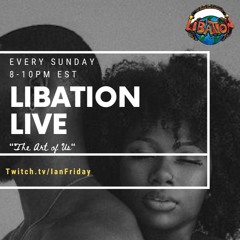 Libation Live with Ian Friday 7-17-22