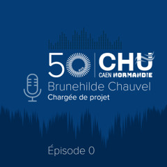50 ans d'histoire(s) · Épisode 0 · Brunehilde Chauvel