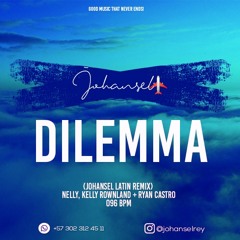 Dilemma (Johansel Latin Remix) - Nelly, Kelly Rownland + Ryan Castro - 096 bpm