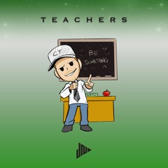 Teachers (Prod Joey Nato)