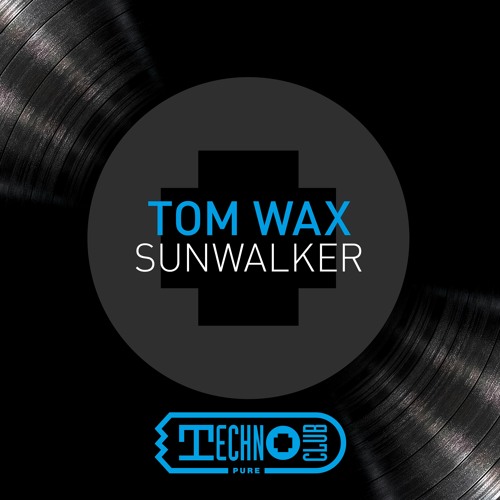 Tom Wax - Sunwalker (Technoclub Mix) Preview