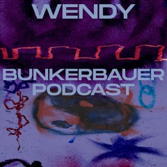 BunkerBauer Podcast 56: Wendy