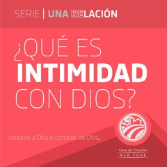 Tema | ¿Qué es Intimidad con Dios?