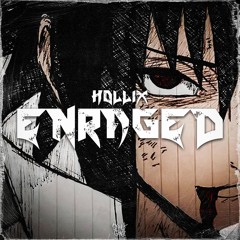 HOLLIX - ENRAGED [FREE DOWNLOAD]