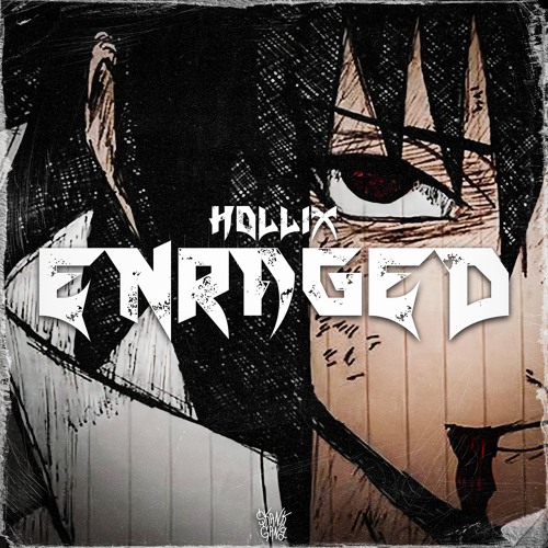 HOLLIX - ENRAGED [FREE DOWNLOAD]