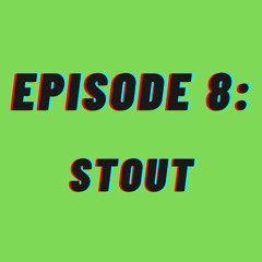 T.I.T.M. Episode 8: Stout