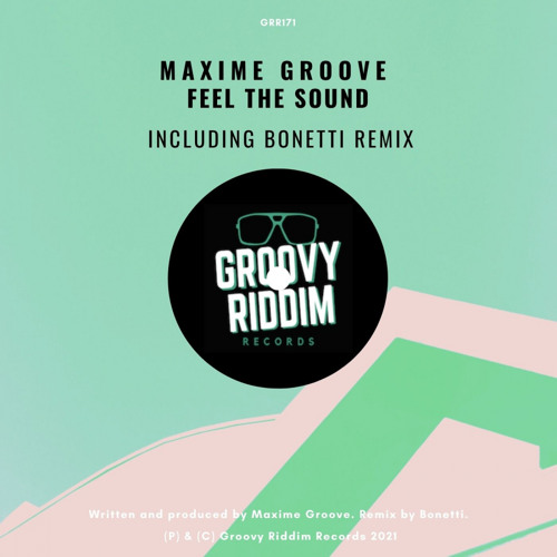 Stream Maxime Groove Feel The Sound By Groovy Riddim Records Listen Online For Free On Soundcloud