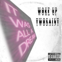 WOKE UP