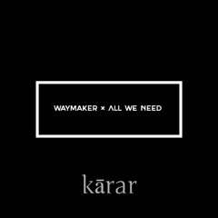Waymaker x All We Need (Reyer vs Sarang Mashup)