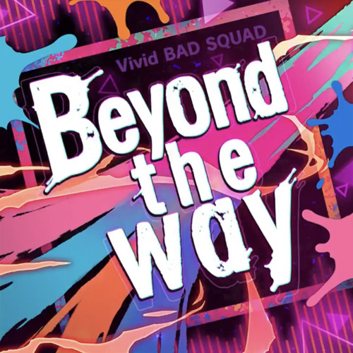 [FULL] Beyond the way - Vivid BAD SQUAD
