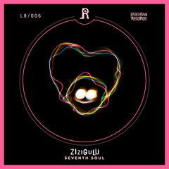 Seventh Soul - Zizigulu (original mix) LR006