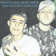 Casta x Jollie - Blue Cheese (Rondo x Lazza cover)