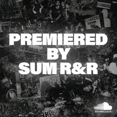 PREMIERED BY SUM R&R
