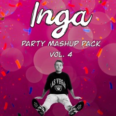 Inga Party Mashup Pack Vol. 4