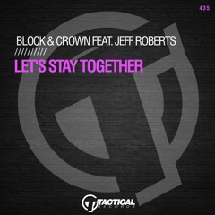 Block & Crown (feat. Jeff Roberts) - Let's Stay Together (Extended Mix)