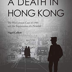 VIEW EBOOK 📂 A Death in Hong Kong: The MacLennan Case of 1980 and the Suppression of
