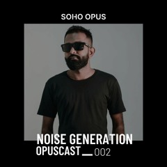 OPUSCAST - 002 (Noise Generation)