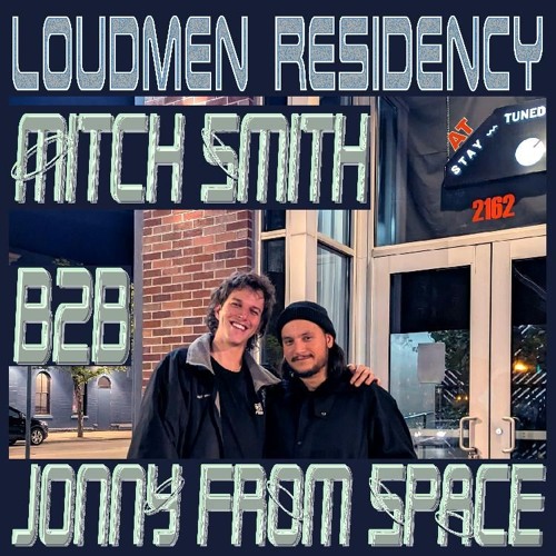 loudmen residency: mitch smith b2b jonny from space 05/04/2024