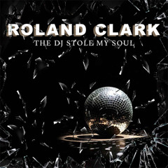 Premiere: Roland Clark - The DJ Stole My Soul [Delete International Records]