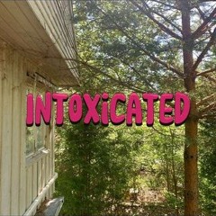 Intoxicated