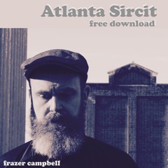 Atlanta Sircit - Frazer Campbell - FREE DOWNLOAD