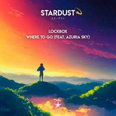 LOCKBOX - Where To Go (Feat. Azuria Sky)