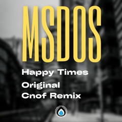 mSdoS - Happy Times (Cnof Remix)