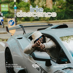 iriedescence vol. 8: in da dance man’s skanking