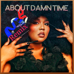 Lizzo - About Damn Time (M.E. Remix)