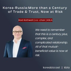 Korea-Russia: More than a Century of Trade & Trust, Now at Risk