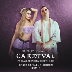 ¥$ - CARNIVAL ft. Playboi Carti & Rich The Kid (Essie De Vall & Seiken Remix)-FREE DOWNLOAD EXTENDED