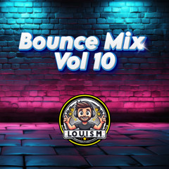 Louis M - Bounce Mix Vol 10