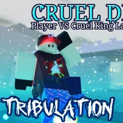 CRUEL DEMISE (Player vs cruel king lms) - Tribulation Ost