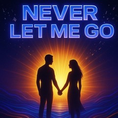 “Never Let Me Go” ❤️‍🔥