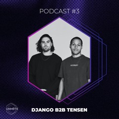UNMUTE Podcast #3 - DJANGO b2b TENSEN