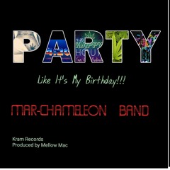 PARTY LIKE IT'S MY BIRTHDAY- Mar-Chameleon Band