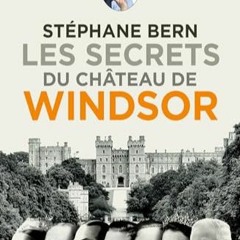 [Télécharger en format epub] Les secrets du château de Windsor (French Edition) pour votre appare