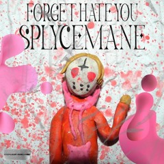 FORGET/HATE YOU (PROD. ILLAK BEATS)