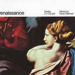 Renaissance - Desire [Disc 2] - Dave Seaman - 2000