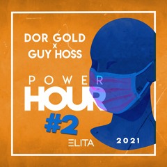 Dor Gold X Guy Hoss - POWER HOUR 2 [November 2020]