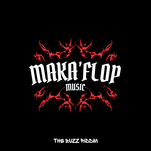 MAKA'FLOP - NOU P VINI L'EIN (THE BUZZ RIDDIM)