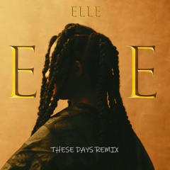 ELLE - [Tems - These Days Remix]
