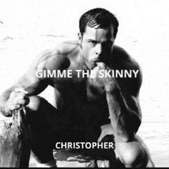 Gimme the Skinny