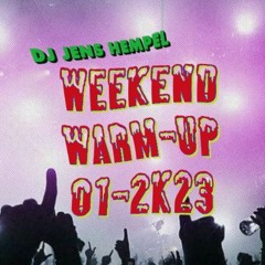 WEEKEND WARM - UP 01 - 2k23 By DJ Jens Hempel
