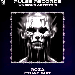 PRVA003 - ROZA - FTHAT SHIT (FREE DOWNLOAD)
