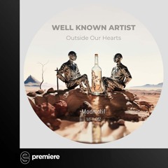 Premiere: Well Known Artist - Outside Our Hearts - Modmotif