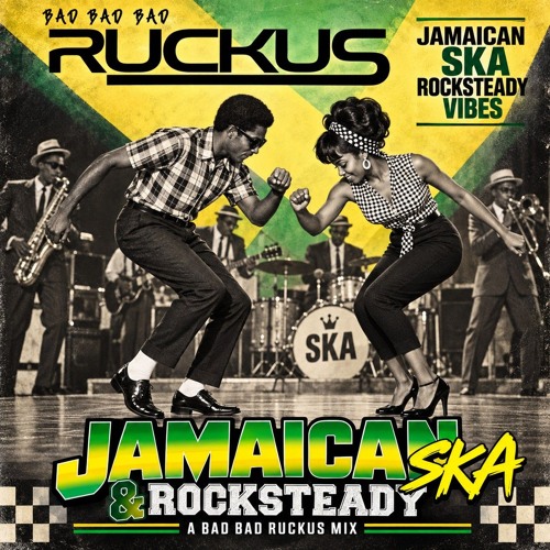 Stream RUCKUS - Jamaican Ska & Rocksteady by Bad Ruckus | Listen